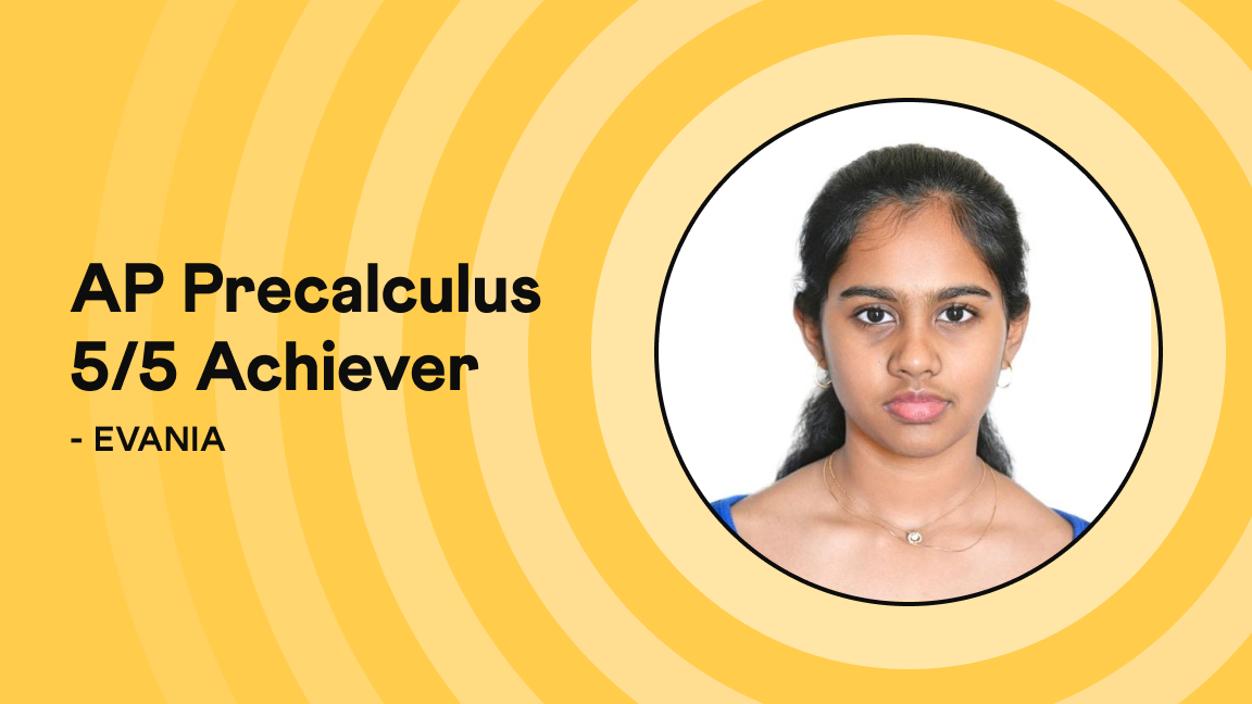 Evania, a Cuemath student who scored 5/5 in AP Precalculus.