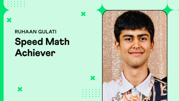 How Ruhaan Gulati Built Exceptional Calculation Speed